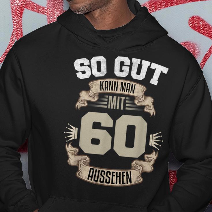 So Gut Kann Man Mit 60 Aussehen 60Th Birthday Kapuzenpullover Lustige Geschenke