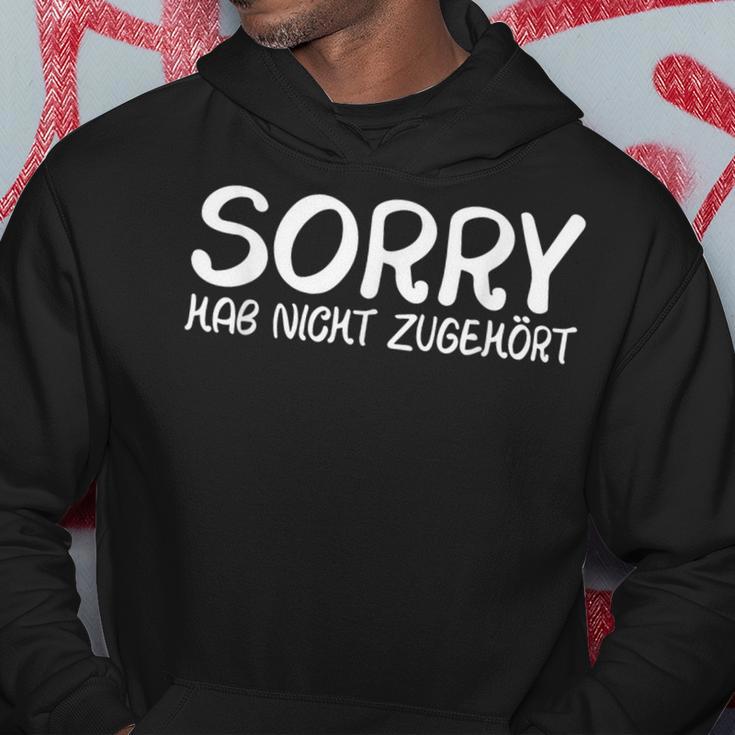 Sorry Hab Nicht Zuhör Sorry Hab Nicht Zuhör Kapuzenpullover Lustige Geschenke