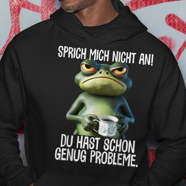 Speak Mich Nicht An Du Hast Schon Genug Probleme German Kapuzenpullover Lustige Geschenke