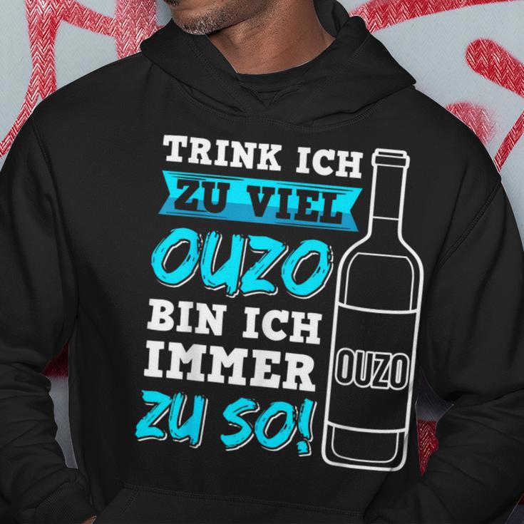 Trink Ich Zuiel Ouzo Bin Ich Immer Zu So Kapuzenpullover Lustige Geschenke