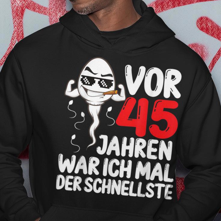 Vor 45 Jahren War Ich Mal Der Fastelste 45Th Birthday Man S Kapuzenpullover Lustige Geschenke