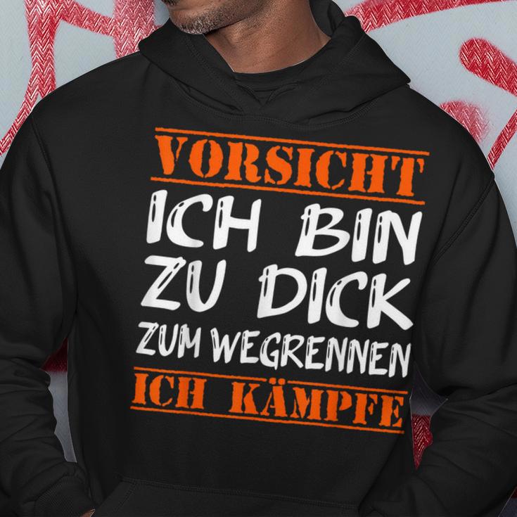 Vorsicht Ich Bin Zu Dick Zum Wegrennen Ich Kampffe Fett Kapuzenpullover Lustige Geschenke