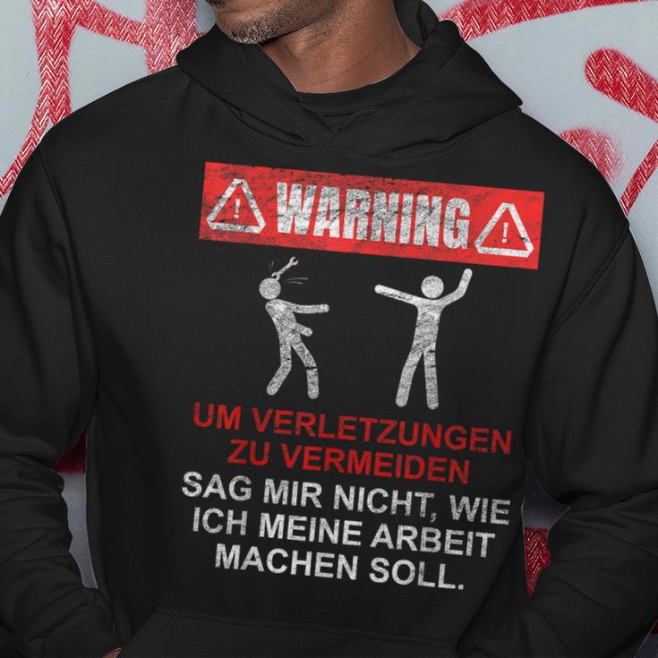 Warnung Sag Mir Nicht Wie Ich Meine Arbeit Machen Soll Kapuzenpullover Lustige Geschenke