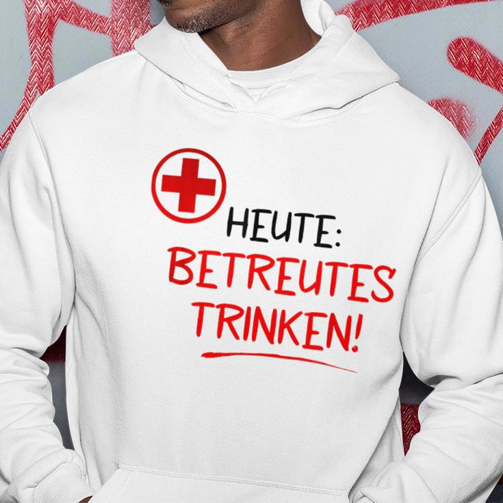 Heute Betreutes Trinken Kapuzenpullover Lustige Geschenke