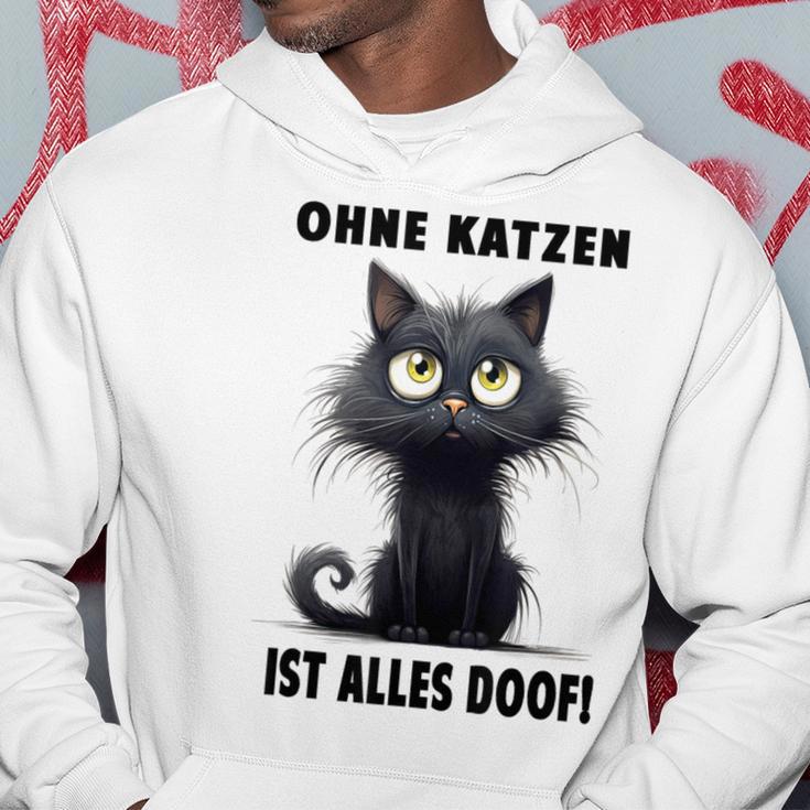 Katzenliebhaber Ohne Katze Ist Alles Doof Gray Kapuzenpullover Lustige Geschenke