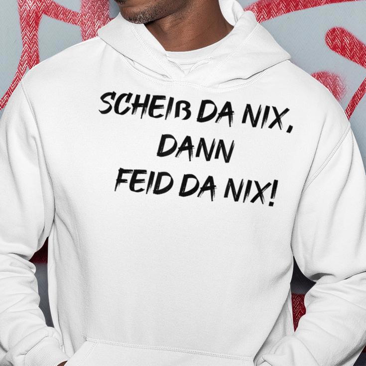 Scheiss Da Nix Dann Feid Da Nix Kapuzenpullover Lustige Geschenke