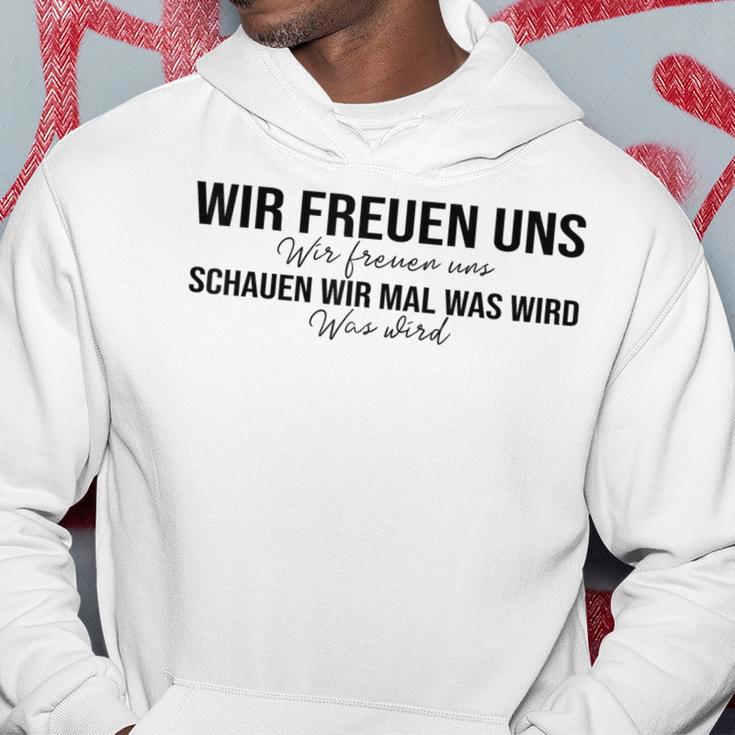 Wir Freuen Uns Schauen Wir Mal Was Wird Meme Kapuzenpullover Lustige Geschenke