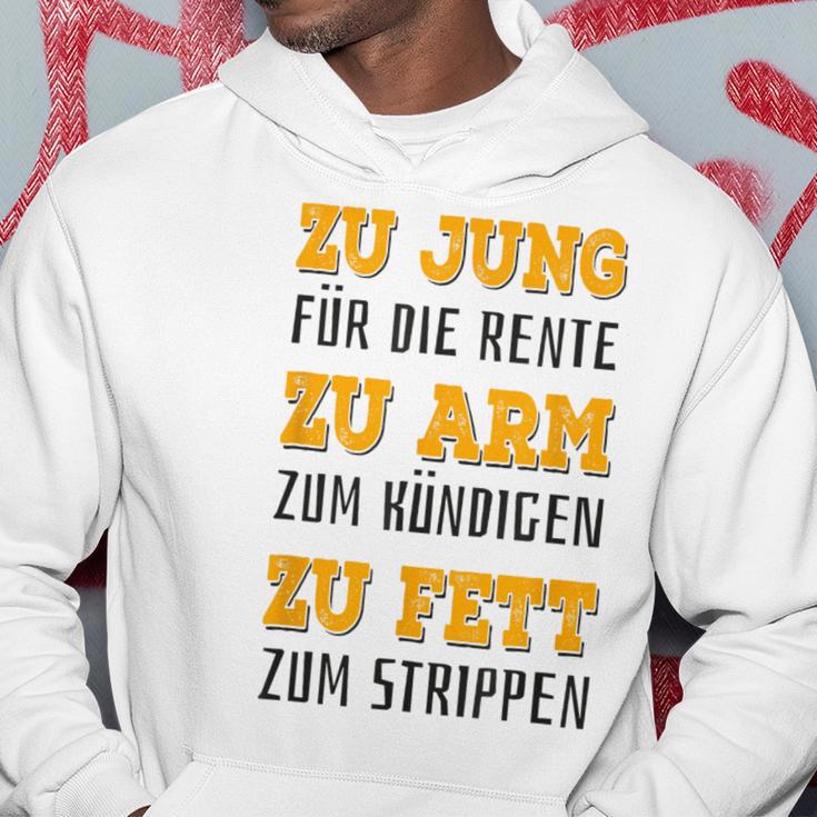 Zu Jung Für Rente Zu Arm Zum Kündigen Zu Fett Zum Strippen Gray Kapuzenpullover Lustige Geschenke