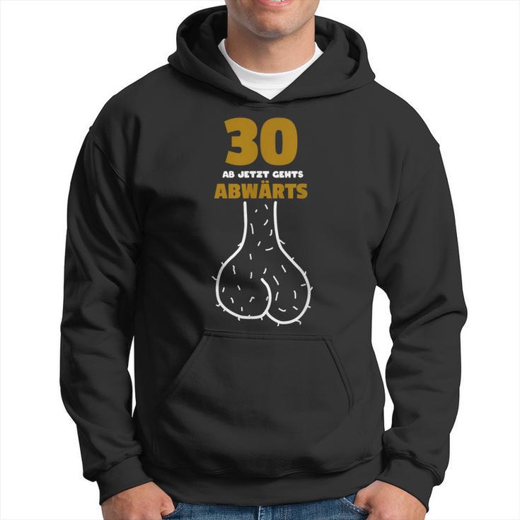 30 Ab Jetzt Gehts Abwärts Birthday Humour Kapuzenpullover