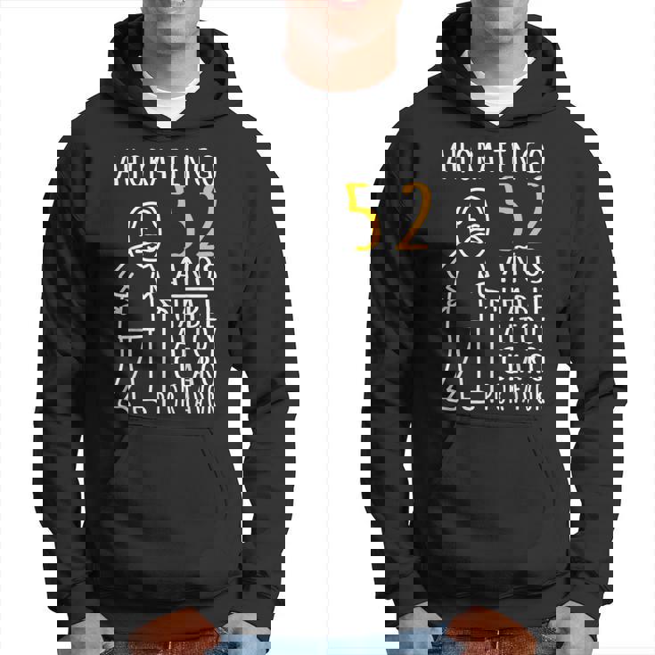 52 Cumpleaños Ahora Tengo 52 Años Divertido Aniversario Sudadera