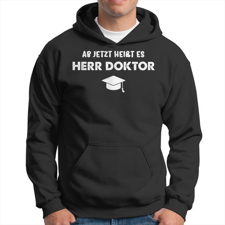 Ab Jetzt Heißt Es Herr Doktor Jumper Doctoratel Promotion Kapuzenpullover