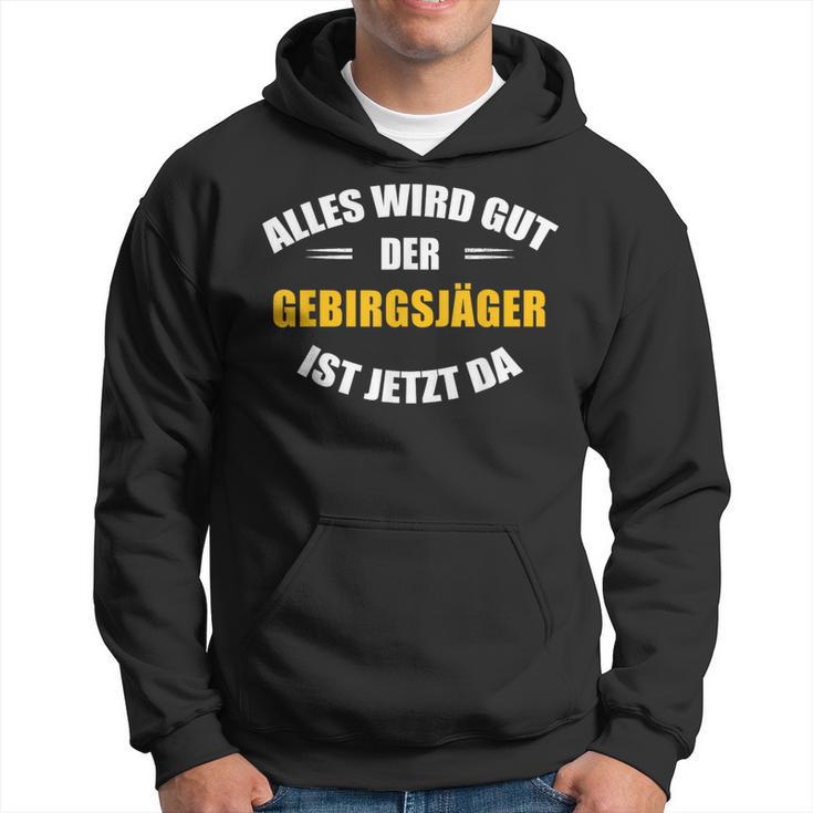 Alles Wird Gut Der Gebirgsjäger Ist Jetzt Da Kapuzenpullover