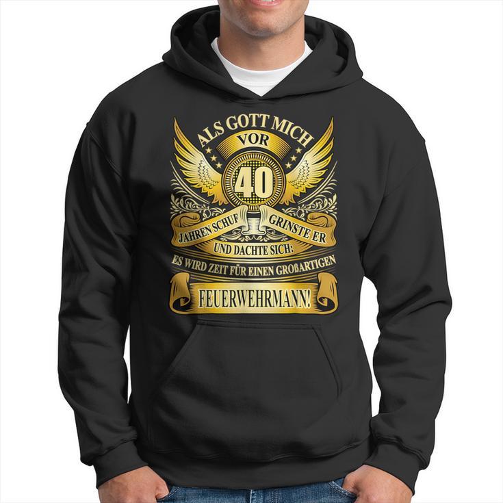 Als Gott 40 Jahre Ago Schuf Feuerwehrmann 40Th Birthday Kapuzenpullover