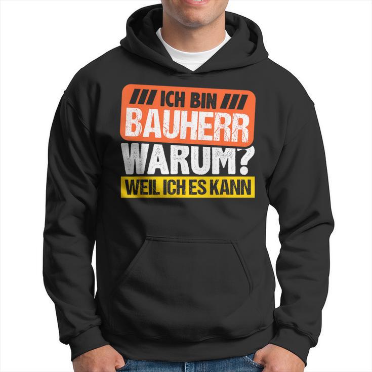 Bauherr 2023 House Building Warum Weil Ich Es Kann Bauherr 2023 Kapuzenpullover