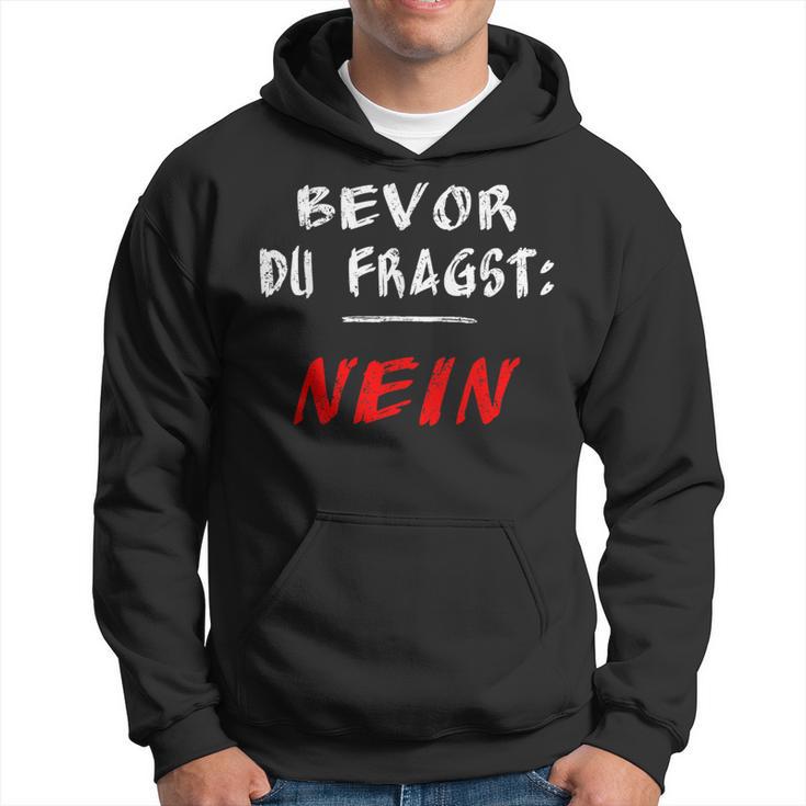 Bevor Du Frag Nein Nö Kapuzenpullover