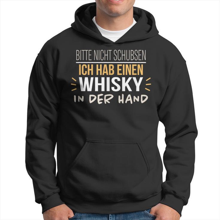 Bitte Nicht Schubsen Ich Hab Einen Whisky In Der Hand Humour German Kapuzenpullover