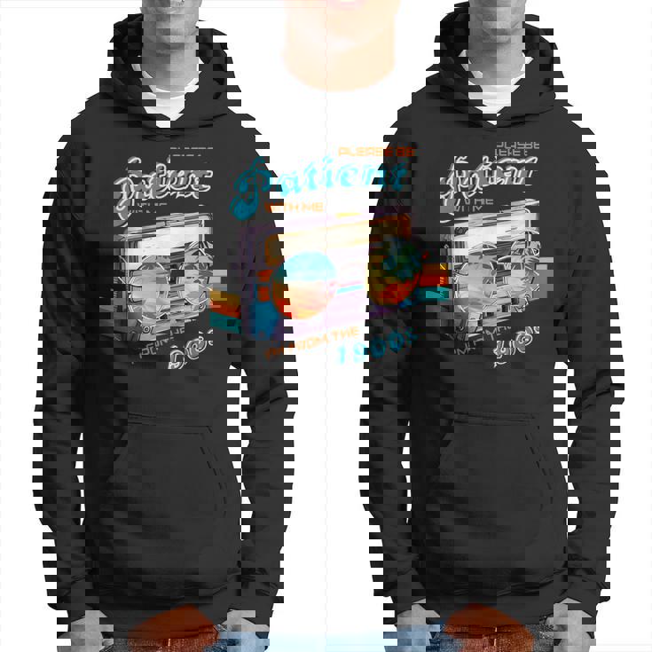 I Was Born In The 1900S Be Patient With Me Vintage Hoodie