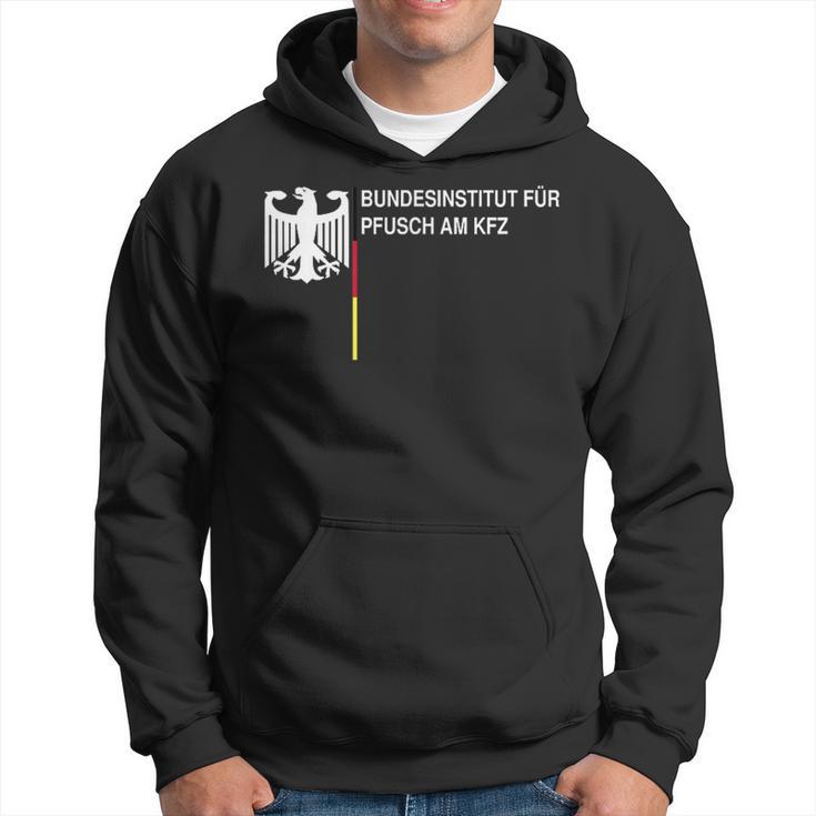 Bundesinstitut Für Pfusch Am Kfz Kapuzenpullover