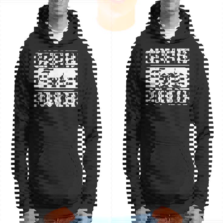 Certified Torta Pounder Saying Hoodie