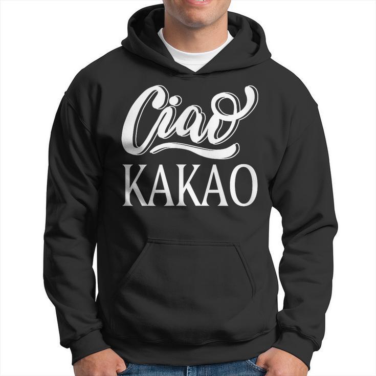 Ciao Kakao Farewell Tschau For Cocoa Drinker Kapuzenpullover