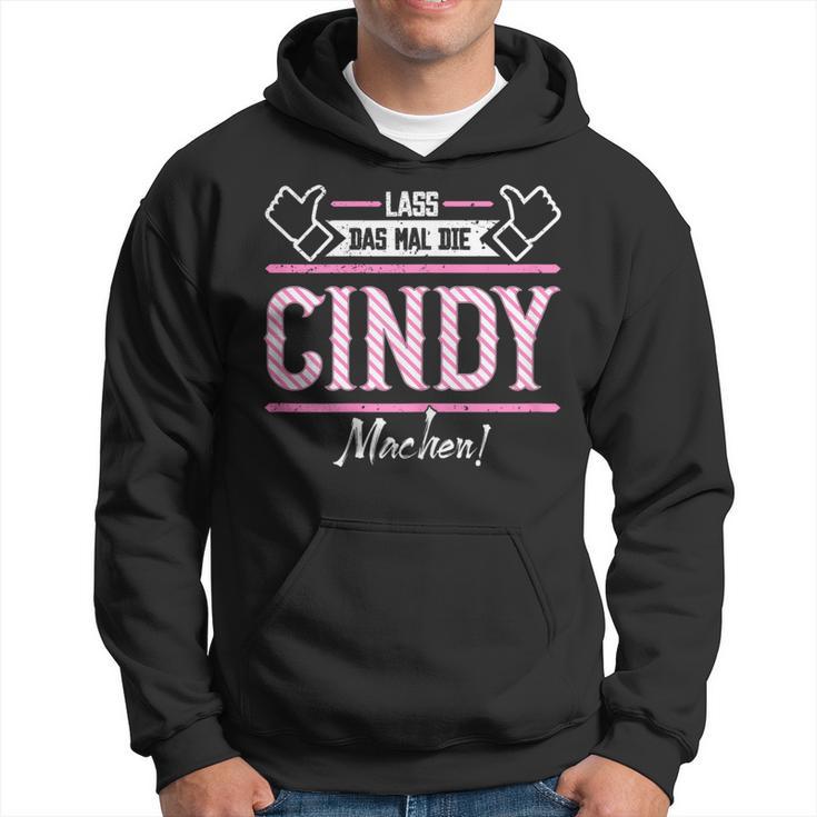 Cindy Lass Das Die Cindy Machen First Name S Kapuzenpullover