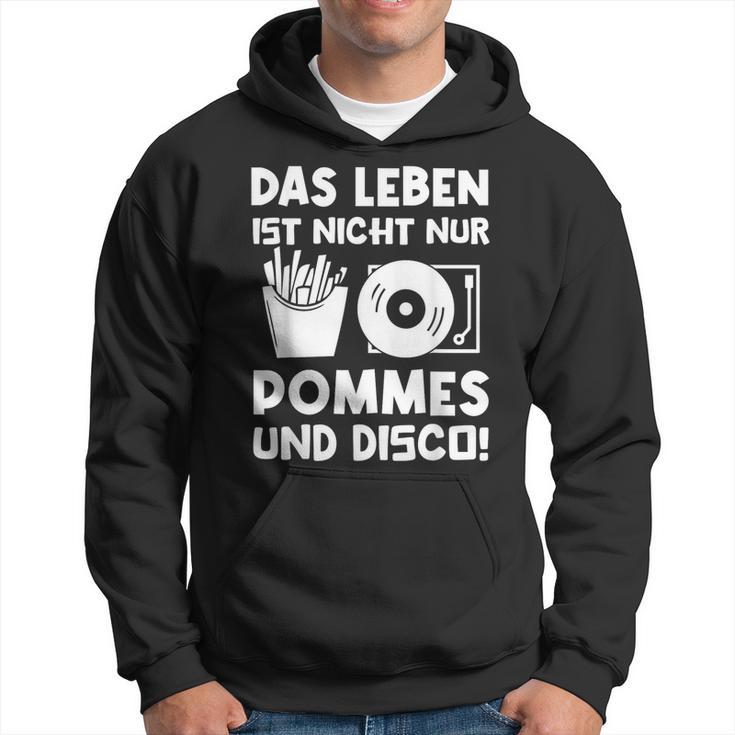 Das Leben Ist Nicht Nur Pommes Und Disco Kapuzenpullover