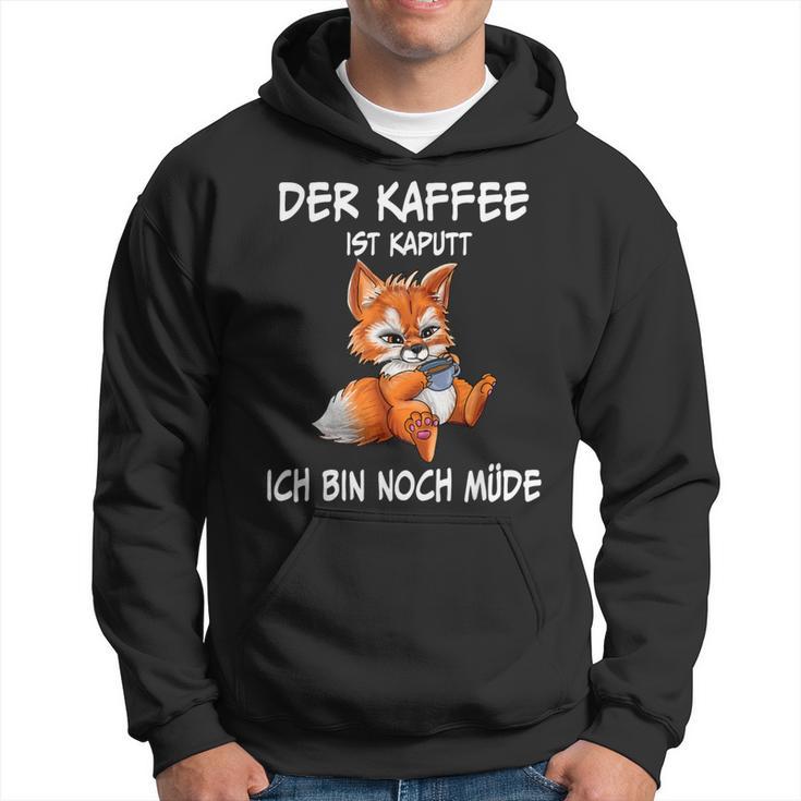 Der Kaffee Ist Brochtider Fuchs Morgenmuffel Kapuzenpullover