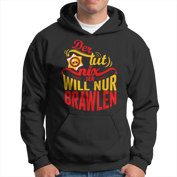 Der Tut Nix Der Will Nur Brawlen Spielenideo Games Kapuzenpullover