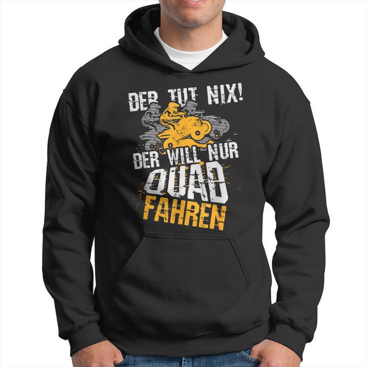 Der Tut Nix Der Will Nur Quad Fahren Atv 4X4 Motif Kapuzenpullover