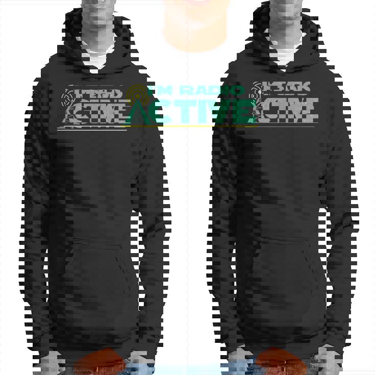 Divertido Im Radio Active Ham Radio Usuario Clásico Sudadera