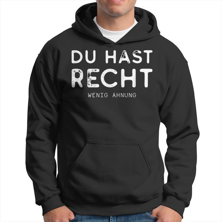 Du Hast Recht Wenig Ahnung Kapuzenpullover