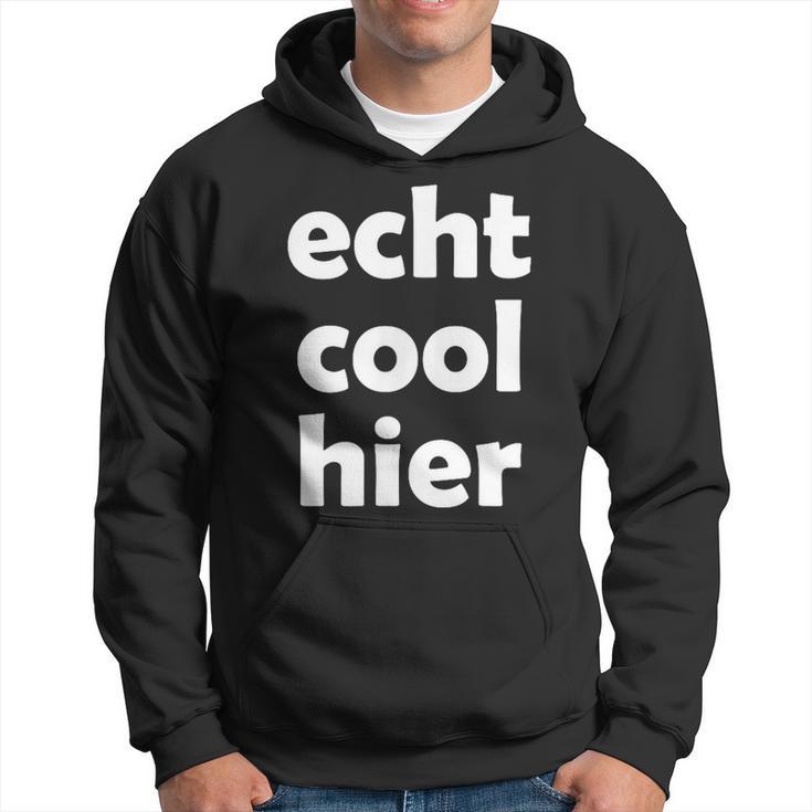 Echt Cool Hier S Kapuzenpullover