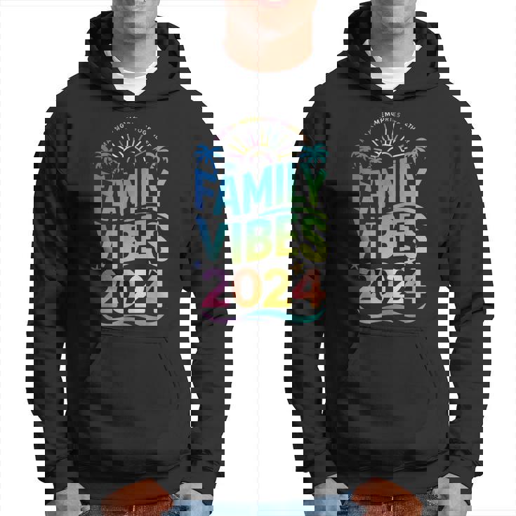 Family 2024 Vibes Family Vacation Making Memories Summer Hoodie