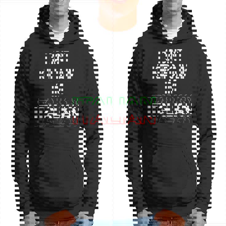 I Can't Keep Calm I'm Italian Bandera De Italia Sudadera