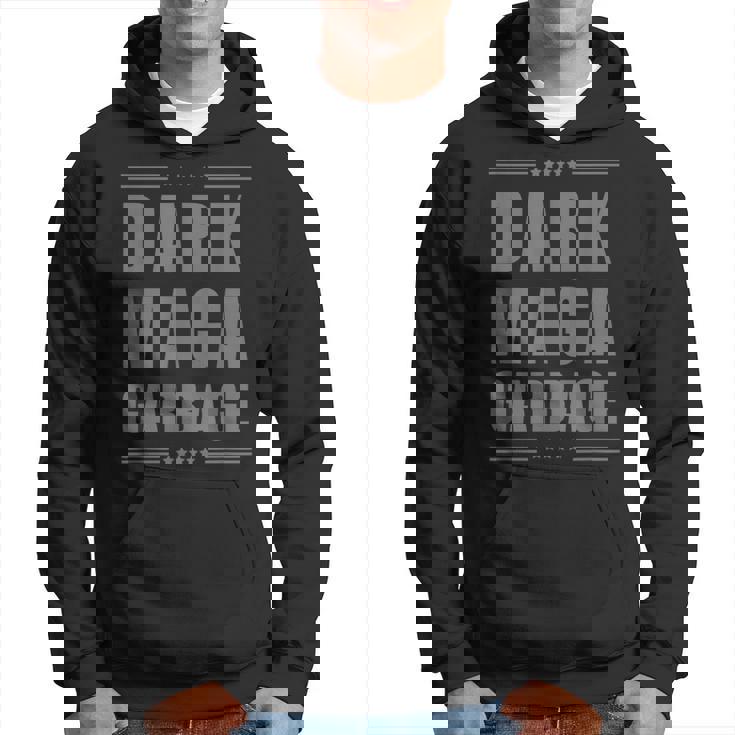 Dark Maga Garbage Maga Garbage Proud Maga Garbage Hoodie