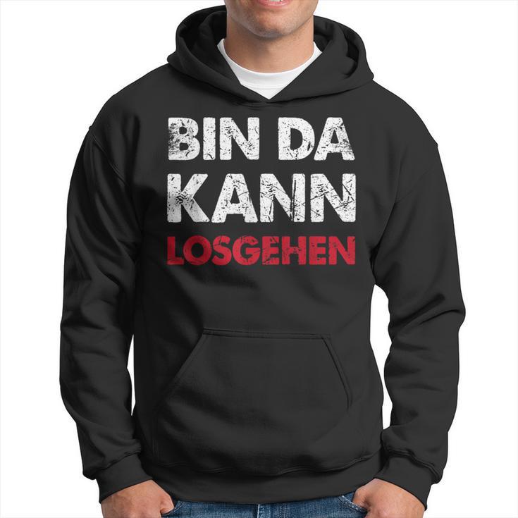 With Sayings Bin Da Kann Losgehen Kapuzenpullover