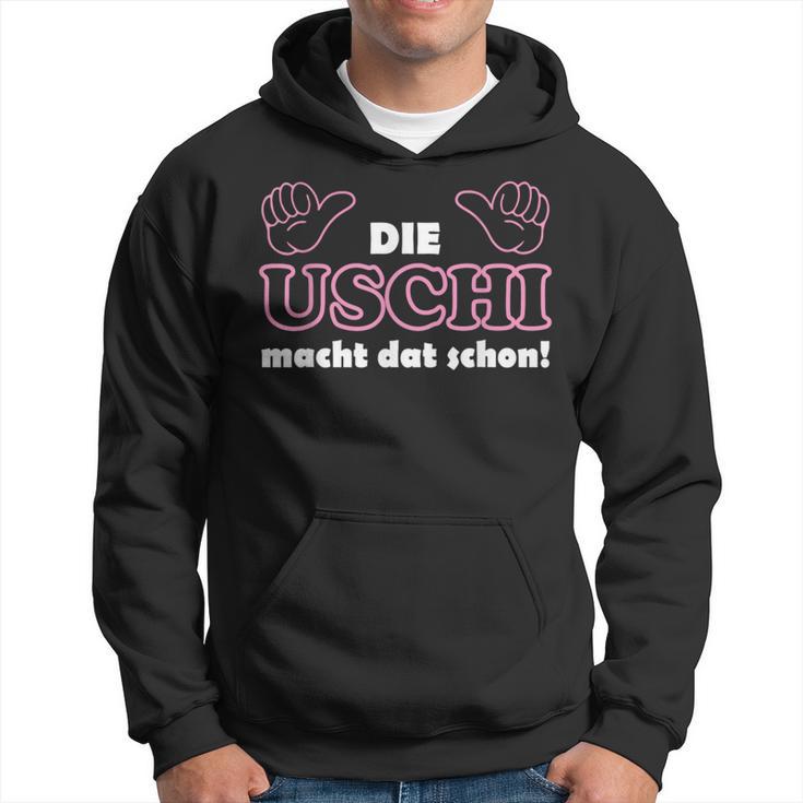 With Slogan In Ruhrpott Die Uschi Macht Dat Schon Schon Kapuzenpullover