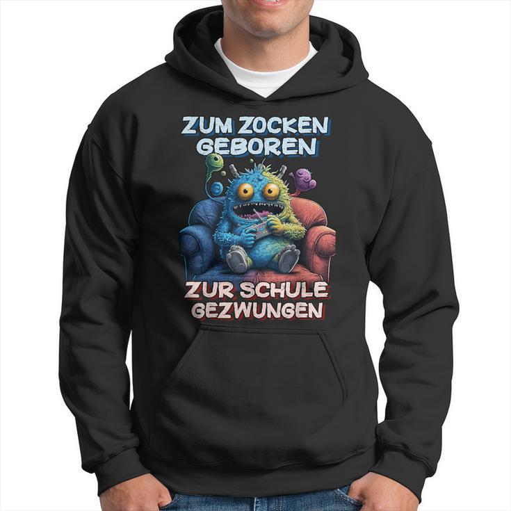 Gamer Computer Zum Zocken Geboren Zur Schule Gezwungen Kapuzenpullover