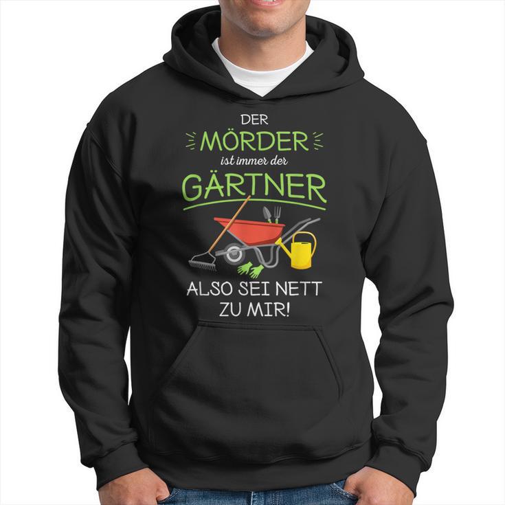 Garten Outfit Der Mörder Ist Immer Der Gärtner Kapuzenpullover