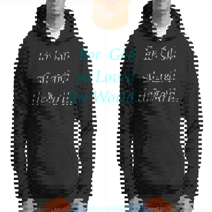 For God So Loved The World Hoodie
