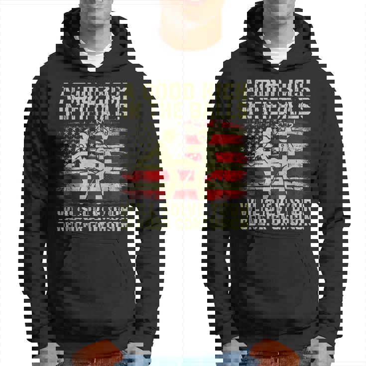 A Good Kick In The Balls Will Solve Your Gender Confusion Hoodie