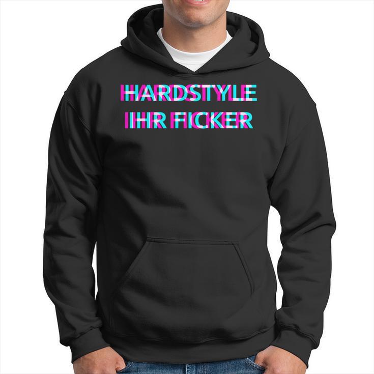 Hardstyle Ihr Ficker Hard Techno Rave Festival Tekk Hakken Kapuzenpullover