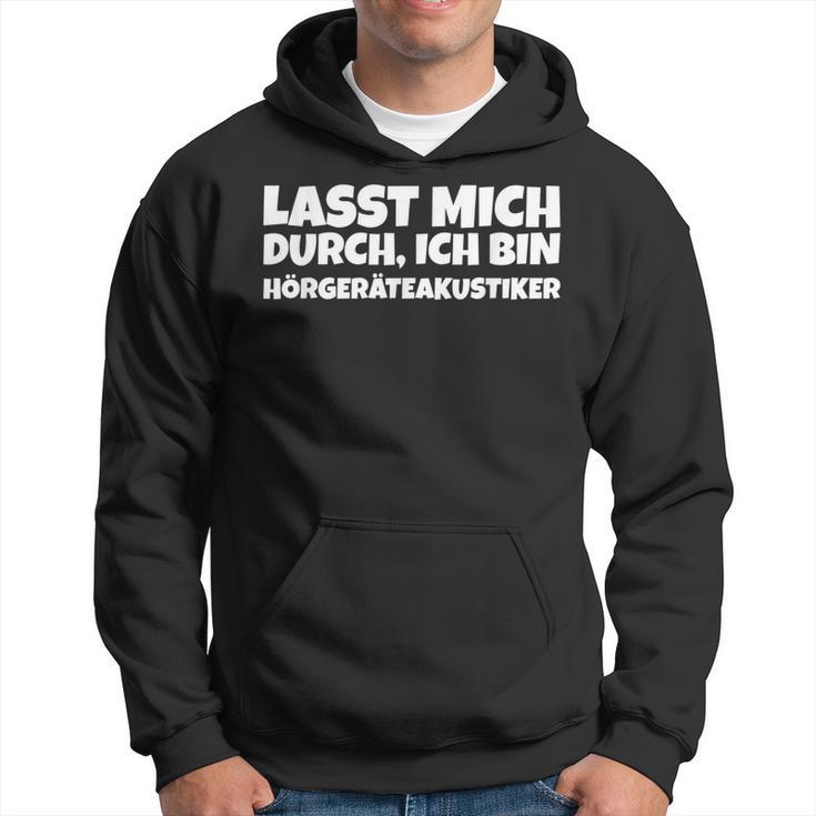 Herren Lasst Mich Durch Ich Bin Hörgeräteakustiker Kapuzenpullover