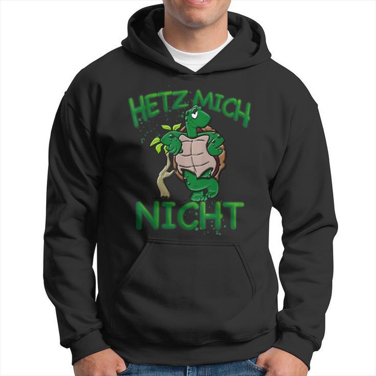 Hetz Mich Nicht Turtle Idea For Dreamer Kapuzenpullover