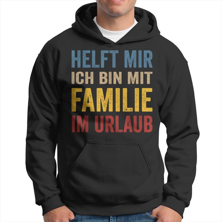 Hilfe Ich Bin Im Familienlaub Mit Familie Holiday S Kapuzenpullover