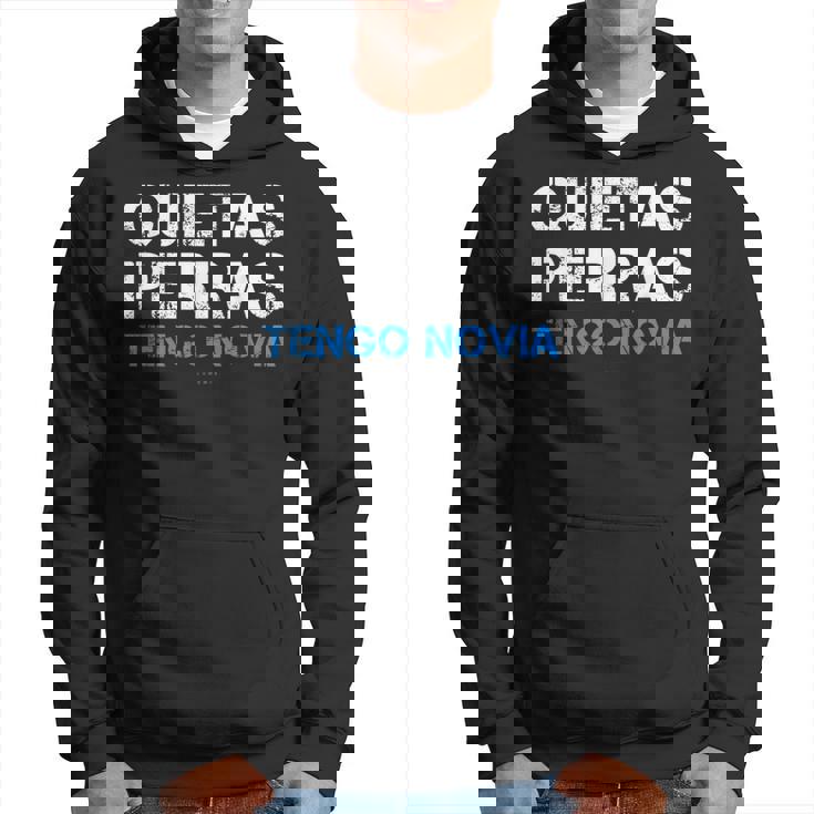 Hombre Divertida Quietas Perras Tengo Novia Sudadera