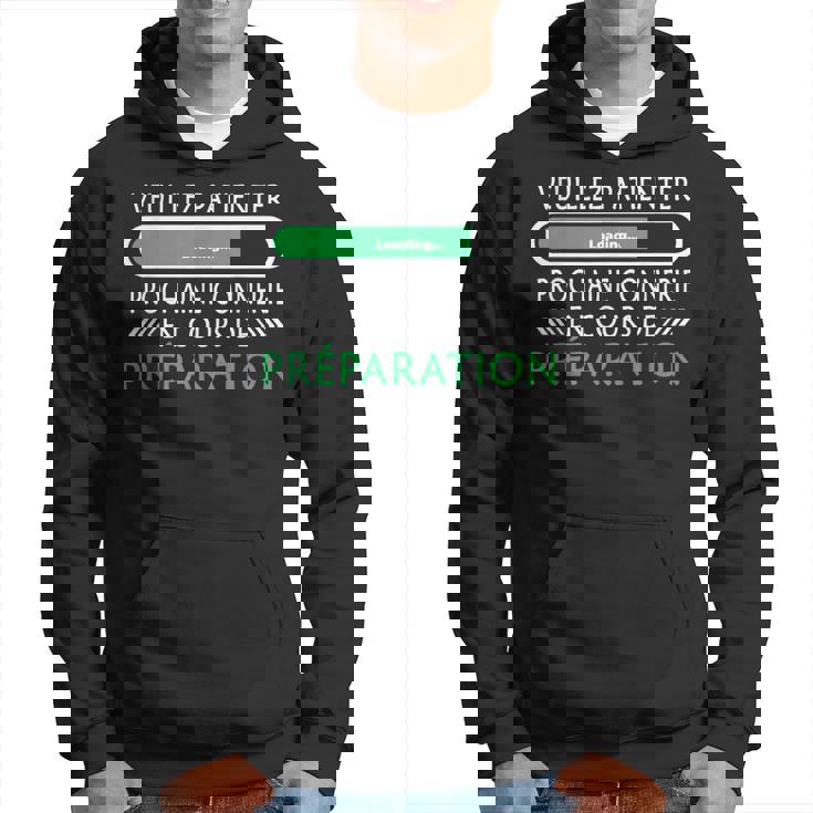 Homme Humour Connerie Suivante En Cours Préparation Sweat à capuche