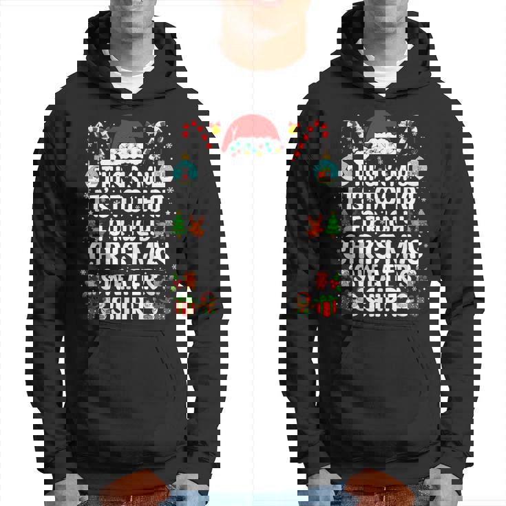 Too Hot Ugly Christmas Sweaters Santa Family Xmas Pajamas Hoodie