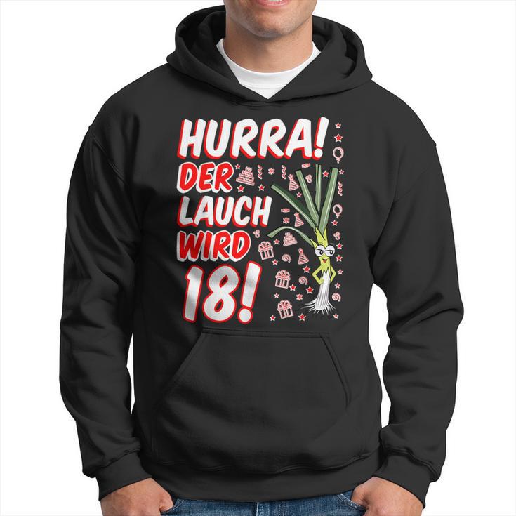 Hurra Der Lauch Wird 18 18Th Birthday 18Th Honourful Fun Kapuzenpullover