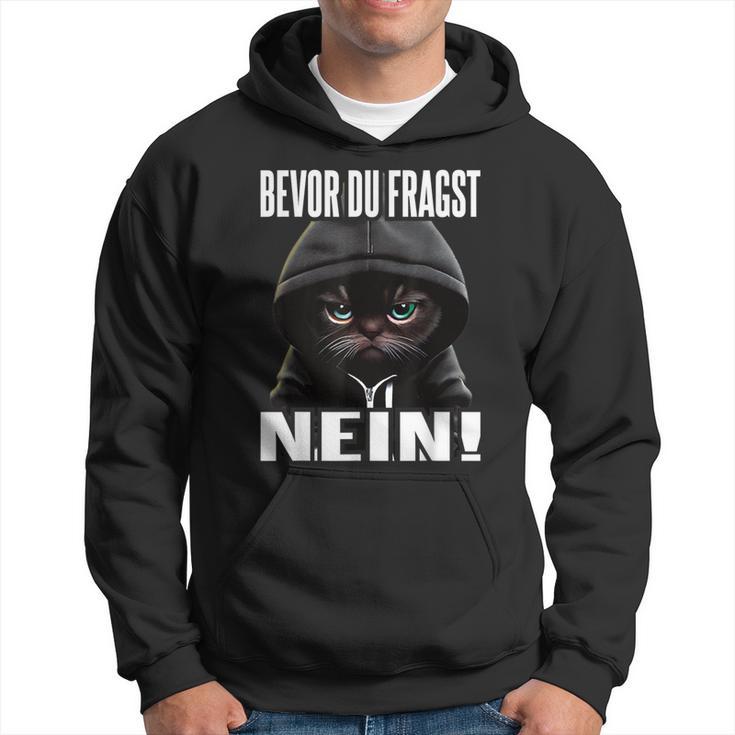 Ich Bevor Du Fragst Nein Kapuzenpullover